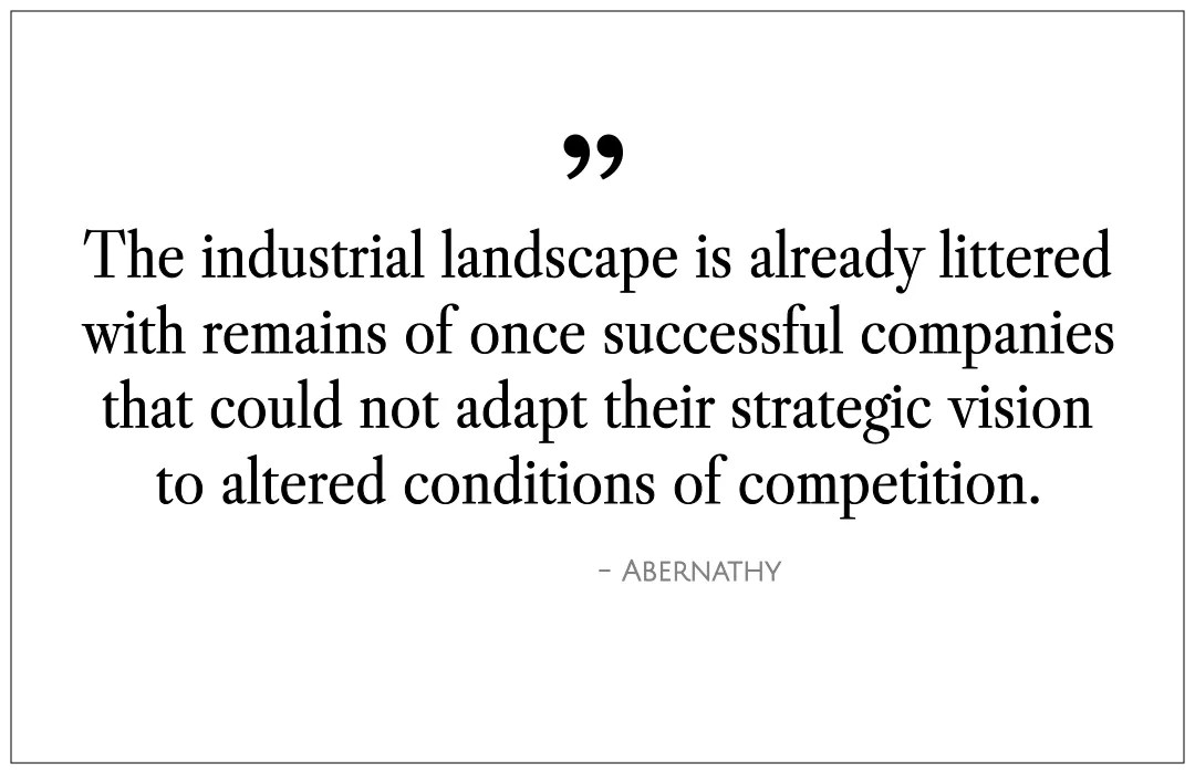 The industrial landscape is already littered with remains of once successful companies that could not adapt their strategic vision to altered conditions of competition.